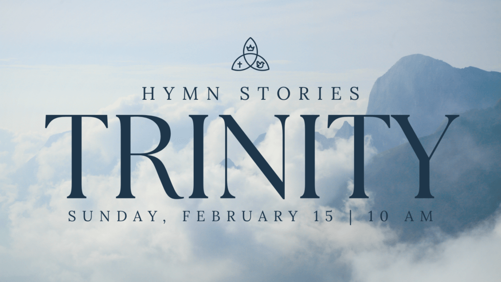 Hymn Songs - Trinity - Sunday, February 15 at 10 am